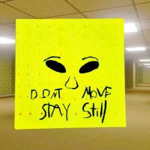 Don't Move, Stay Still (Backrooms)